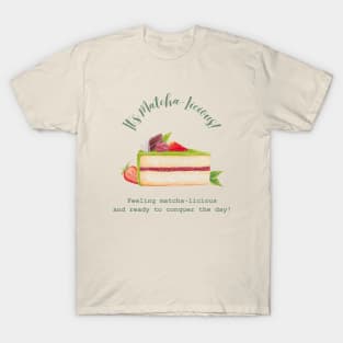 It's matcha-licious, Yummy and Lovely T-Shirt